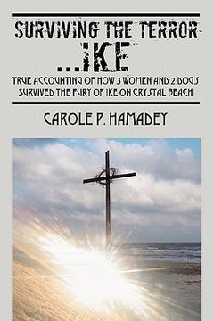 portada surviving the terror ike: true accounting of how 3 women and 2 dogs survived the fury of ike on crystal beach