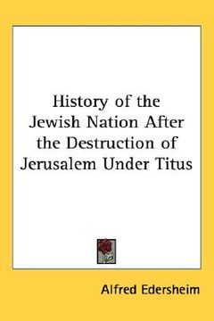 portada history of the jewish nation after the destruction of jerusalem under titus