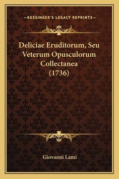 portada Deliciae Eruditorum, Seu Veterum Opusculorum Collectanea (1736) (en Latin)