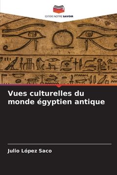 portada Vues culturelles du monde égyptien antique (en Francés)