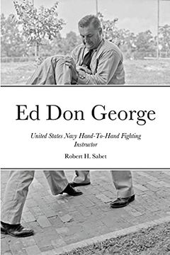 portada Ed don George: United States Navy Hand-To-Hand Fighting Instructor (en Inglés)