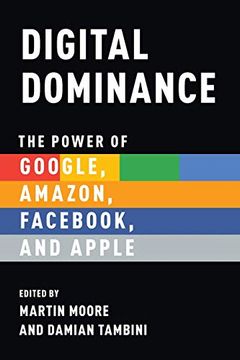 portada Digital Dominance: The Power of Google, Amazon, Fac, and Apple (in English)