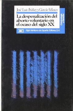 portada La Despenalización del Aborto Voluntario en el Ocaso del Siglo xx (in Spanish)