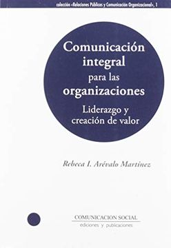 portada Comunicación Integral Para las Organizaciones: Liderazgo y Creación de Valor