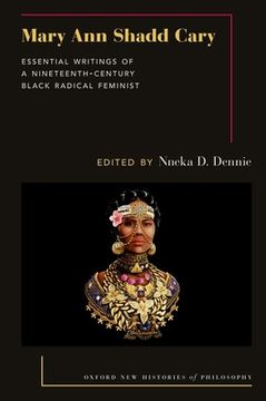 portada Mary Ann Shadd Cary: Essential Writings of a Nineteenth-Century Black Radical Feminist (en Inglés)