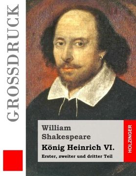 portada König Heinrich VI. (Großdruck): Erster, zweiter und dritter Teil (German Edition)