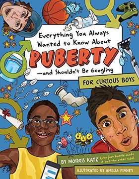 portada Everything you Always Wanted to Know About Puberty - and Shouldn'T be Googling: For Curious Boys (en Inglés)
