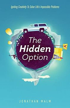 portada The Hidden Option: Igniting Creativity to Solve Life's Impossible Problems 