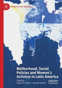 portada Motherhood, Social Policies and Women's Activism in Latin America (en Inglés)