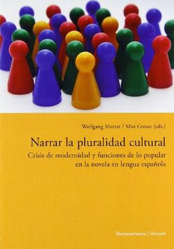 portada Narrar la Pluralidad Cultural. Crisis de la Modernidad y Funciones de lo Popular en la Novela en Lengua Española.