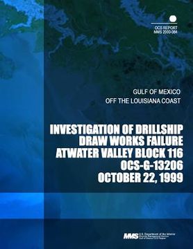portada Investigation of Drillship Draw Works Failure: Artwater Valley Block 116 OCS-G-13206 October 22, 1999 (en Inglés)