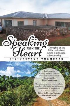portada Speaking from the Heart: Thoughts on the Bible and about Being a Christian Believer Today (en Inglés)