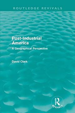portada Post-Industrial America: A Geographical Perspective (Routledge Revivals) (in English)