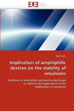portada implication of amphiphilic dextran on the stability of emulsions (en Francés)