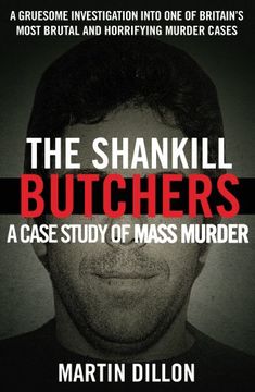 portada The Shankill Butchers: A Case Study of Mass Murder. Martin Dillon (in English)