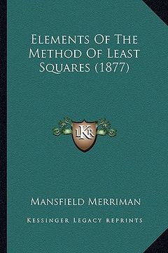 portada elements of the method of least squares (1877) (en Inglés)