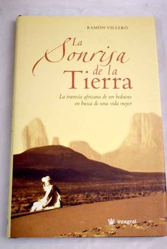 portada La Sonrisa de la Tierra: La Travesia Africana de un Beduino en bu sca de una Vida Mejor