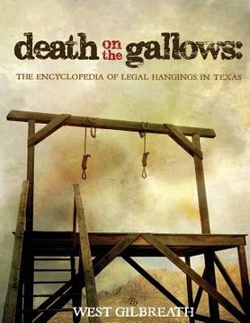 portada Death on the Gallows: The Encyclopedia of Legal Hangings in Texas