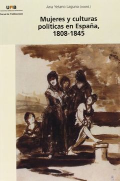 portada Mujeres Y Culturas Políticas En España. 1808-1845 (in Spanish)