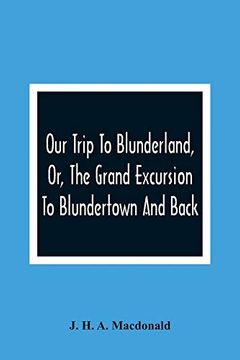 portada Our Trip to Blunderland, or, the Grand Excursion to Blundertown and Back 