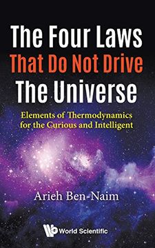 portada The Four Laws That do not Drive the Universe: Elements of Thermodynamics for the Curious and Intelligent (en Inglés)