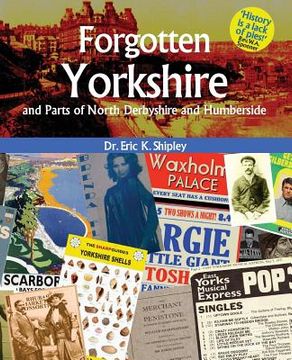 portada Forgotten Yorkshire and Parts of North Derbyshire and Humberside (en Inglés)