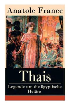 portada Thais - Legende um die ägyptische Hetäre: Heilige Thaisis (Historisher Roman) (en Alemán)