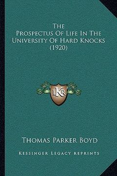 portada the prospectus of life in the university of hard knocks (1920) (en Inglés)
