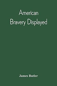 portada American Bravery Displayed, in the Capture of Fourteen Hundred Vessels of war and Commerce, Since the Declaration of war by the President (en Inglés)