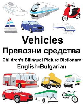 portada English-Bulgarian Vehicles Children's Bilingual Picture Dictionary (en Inglés)