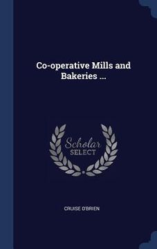 portada Co-operative Mills and Bakeries ... (en Inglés)
