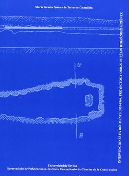 portada Intervenciones en dólmenes, 1953-1964.: Proyectos y obras de Félix Hernández Giménez (Colección Textos de Doctorado.  Serie Arquitectura.)