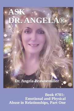 portada Ask Dr. Angela: Book #701: Emotional and Physical Abuse in Relationships, Part One (en Inglés)