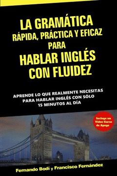 portada La Gramática Rápida, Práctica y Eficaz Para Hablar Inglés con Fluidez