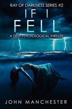 portada If I Fell: A Psychological Thriller (Ray of Darkness Series 2) (in English)