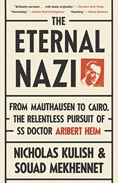 portada The Eternal Nazi: From Mauthausen to Cairo, the Relentless Pursuit of ss Doctor Aribert Heim (in English)