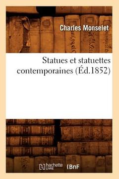 portada Statues Et Statuettes Contemporaines (Éd.1852) (en Francés)