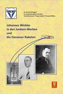 portada Johannes Winkler in den Junkers-Werken und die Dessauer Raketen (en Alemán)