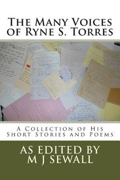 portada The Many Voices of Ryne S. Torres: A Collection of His Short Stories and Poems (in English)