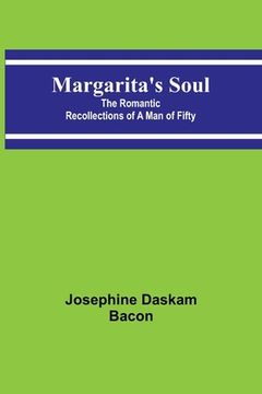 portada Margarita's Soul: The Romantic Recollections of a Man of Fifty (en Inglés)