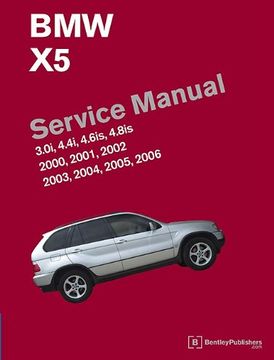portada bmw x5 (e53) service manual: 2000, 2001, 2002, 2003, 2004, 2005, 2006: 3.0i, 4.4i, 4.6is, 4.8is