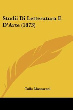 portada Studii Di Letteratura E D'Arte (1873) (en Italiano)