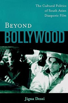 portada Beyond Bollywood: The Cultural Politics of South Asian Diasporic Film (en Inglés)