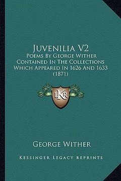 portada juvenilia v2: poems by george wither contained in the collections which appeared in 1626 and 1633 (1871) (en Inglés)