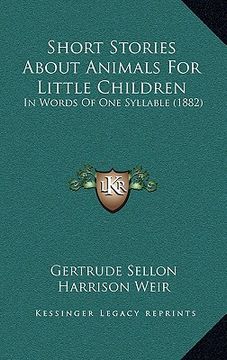 portada short stories about animals for little children: in words of one syllable (1882) (en Inglés)