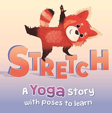 portada Stretch: A Yoga Story With Poses to Learn for Kids (en Inglés)