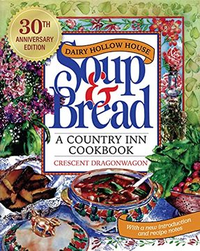 portada Dairy Hollow House Soup & Bread: Thirtieth Anniversary Edition (en Inglés)
