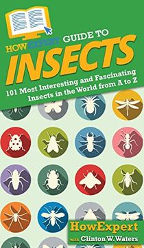 portada Howexpert Guide to Insects: 101 Most Interesting and Fascinating Insects in the World From a to z 