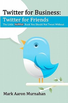 portada twitter for business: twitter for friends (in English)