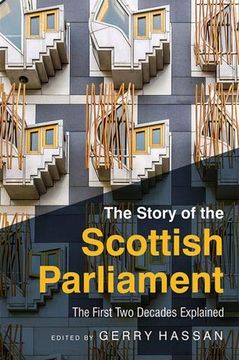 portada The Story of the Scottish Parliament: Reflections on the First two Decades (en Inglés)